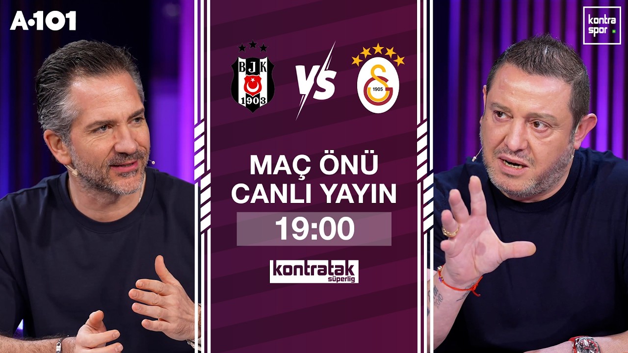 🔴 CANLI | Beşiktaş - Galatasaray Maç Önü | Nihat Kahveci, Nebil Evren | Kontratak Süper Lig