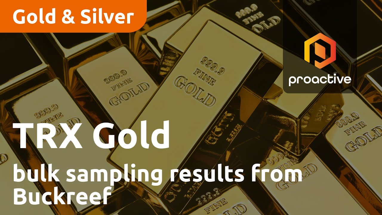 TRX Gold releases bulk sampling results from Buckreef showing gold recovery of 88.7%