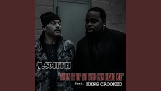 Turn It up so You Can Hear Me (feat. Kxng Crooked)