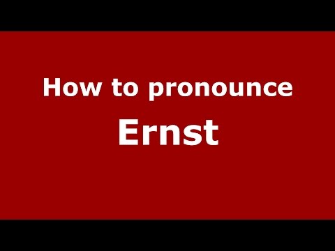 How to pronounce Ernst