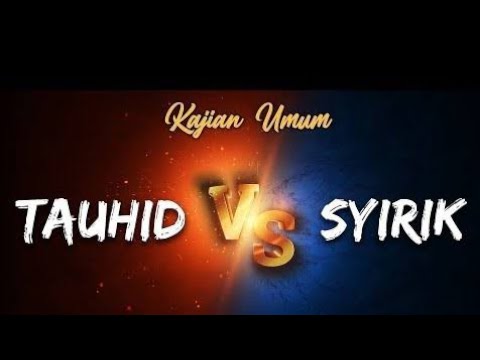 TAUHID VS SYIRIK SEJARAH LENGKAP PEMBERANTASAN SYIRIK DI MASA NABI , UST  ABU HUMAIROH
