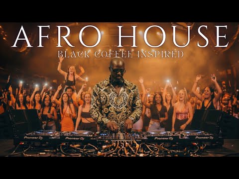 🔥 AFRO / MELODIC HOUSE 2025 &ndash; DEEP & HYPNOTIC SET BLACK COFFEE STYLE | BEST OF VOL.6