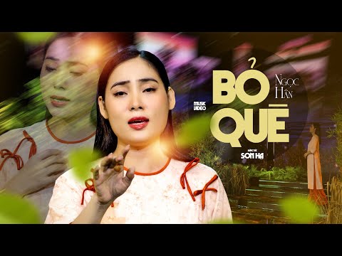 Ngọc Hân Official | Bỏ Quê | Mv | St. Sơn Hạ | Nghe mà rớt nước mắt...