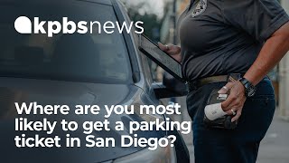 Where are you most likely to get a parking ticket in San Diego?