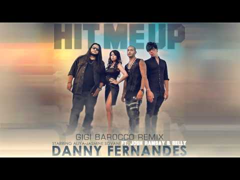 Danny Fernandes ft. Josh Ramsay & Belly - Hit Me Up [Gigi Barocco Remix]