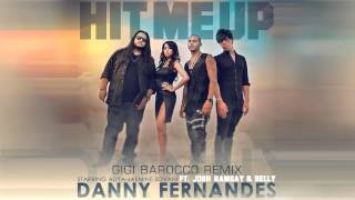 Danny Fernandes ft. Josh Ramsay &amp; Belly - Hit Me Up [Gigi Barocco Remix]