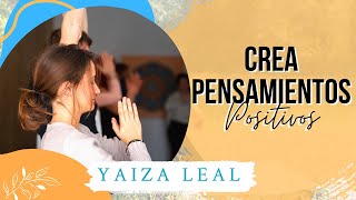 Cómo eliminar pensamientos negativos. Creación de pensamientos positivos con la psicóloga Yaiza Leal - Yaiza Leal