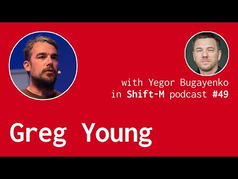 Shift-M/49: Greg Young about Software Design