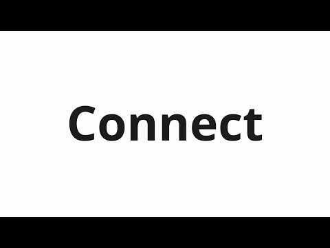 How to pronounce Connect