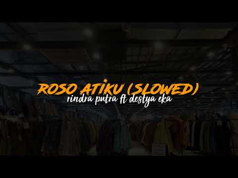 roso atiku - rindra putra ft destya eka (slowed)
