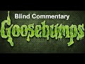 The Real Blind Commentary Goosebumps S1E1 And 2
