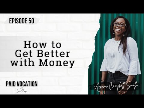 Paid Vocation: How to Get Better with Money | Ayana Campbell Smith