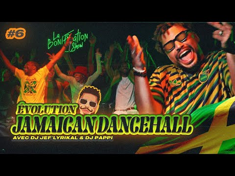 #6 Évolution Jamaican Dancehall (1990-2024) I DJ JEF'LYRIKAL / DJ PAPPI / LA BONIFICATION SHOW
