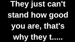 They just can't stand how good you are.... love quotes  love messages love letter heartfelt messages