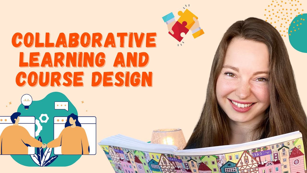 WHAT IS COLLABORATIVE LEARNING IN COURSE DESIGN?
