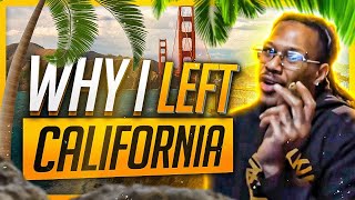 Why I Decided To Leave California