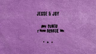 Jesse &amp; Joy - Punto Y Aparte (Lyric Video)