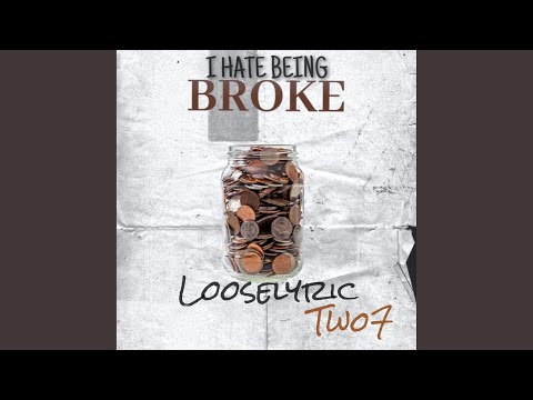 I Hate Being Broke (feat. Two7)