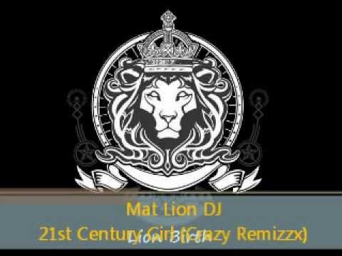 Mat Lion DJ - Lion Birth - 21st Century Girl (Crazy Remizzx)
