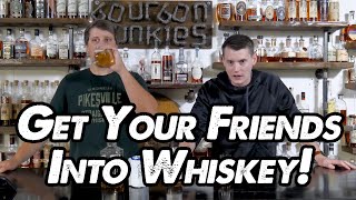 HOW TO GET INTO WHISKEY!