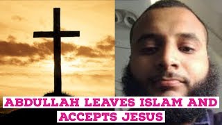 Abdullah Leaves Islam and accepts JESUS as GOD and SAVIOUR! - Christian Prince
