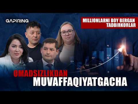 Omadsizlikdan muvaffaqiyatgacha | Millionlarni boy bergan tadbirkorlar | GAPiRING