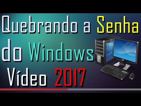 Como Quebrar a Senha de Acesso do Windows (2017)