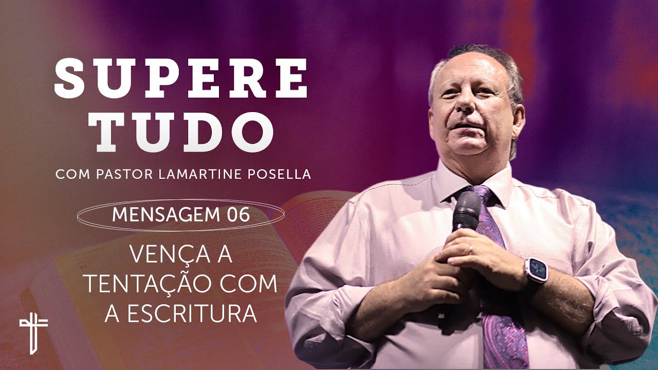 VENÇA A TENTAÇÃO COM A ESCRITURA  | Palavra de Hoje | Lamartine Posella