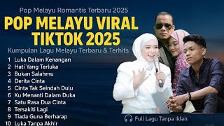 Download lagu Lagu Pop Melayu Viral 2025 Terbaru || Lagu Galau TikTok Terhits || Slow Rock Romantis Indonesia mp3