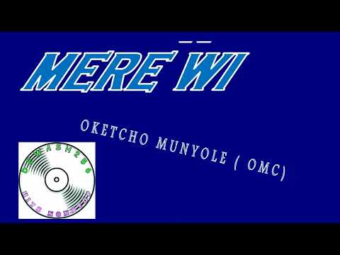 Mere Wire - Oketcho Munyole (OMC)