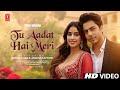 New Song Tu Aadat Hai Meri Aryan Khan Janhvi Kapoor New Hindi Song Video New Song 2025