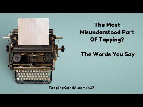 The Most Misunderstood Part Of Tapping? The Words You Say (Pod #437)