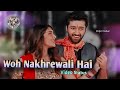 Woh Nakhrewali Hai Utkarsh Sharma Ishita Chauhan Whtsapp Status