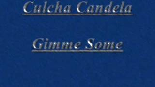 Culcha Candela - Gimme Some