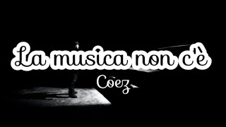 Coez - La Musica Non C'è (testo)