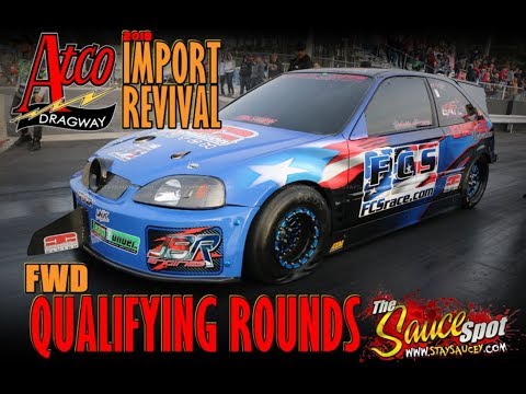 Import Revival 2018- Atco Dragway: FWD Qualifying Rounds