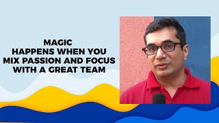 Magic happens when you mix passion and focus with a great team
 image
