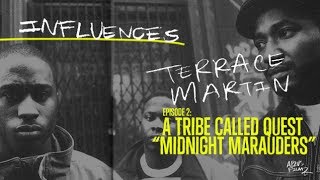INFLUENCES: Ep2 Terrace Martin &quot;A Tribe Called Quest&quot; Midnight Marauders