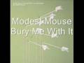 Modest Mouse-Bury Me With It