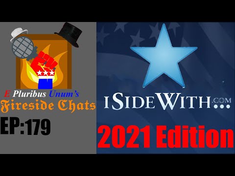 E Pluribus Unum's Fireside Chats Episode 179: I take the ISideWith Test for the last time....