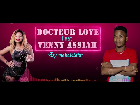 DOCTEUR LOVE  Feat VENNY ASSIAH - Tsy mahalelahy | NOUVEAUTE GASY 2021 |