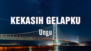 Download lagu Ungu - Kekasih Gelapku - Lyrics mp3 Download lagu Ungu - Kekasih Gelapku - Lyrics mp3