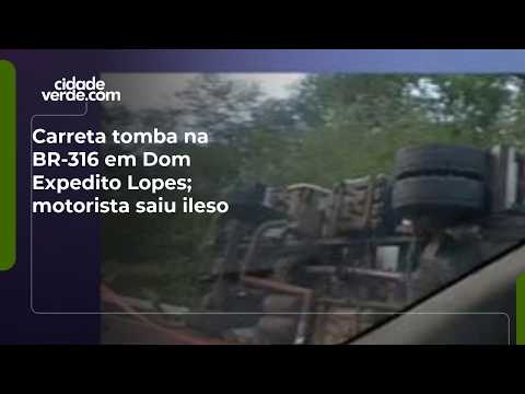 Carreta tomba na BR-316 em Dom Expedito Lopes; motorista saiu ileso
