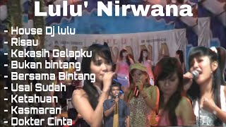 Download lagu FULL ALBUM LULU’ NIRWANA FULL HOUSE LIVE BUCU - EVIS RENATA, MALA RINDU, ANA KRISTINA , TRIAS DKK mp3