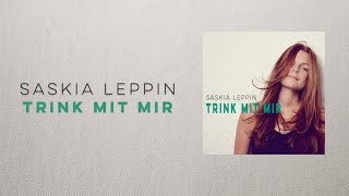 Saskia Leppin - Trink mit mir (Lyric Video)