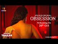 Obsession Atrangii Originals Official Trailer Releasing On 24th October On Atrangii App