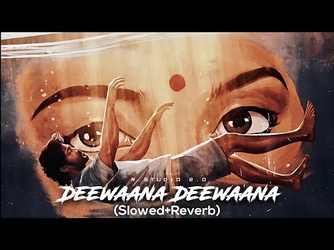 Deewaana Deewaana - Slowed+Reverb | A.R Rahman | Emotional Hindi Song