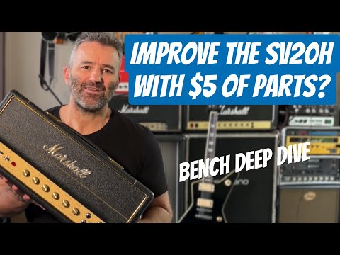 Improve the Marshall SV20H with $5 of parts?  BENCH DEEP DIVE!!