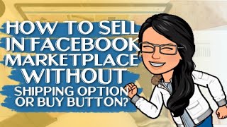 How to sell in Facebook Marketplace without Shipping option or buy button
