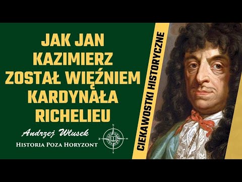 Szpiegowska misja Jana Kazimierza i niewola we Francji | Ciekawostki historyczne #12